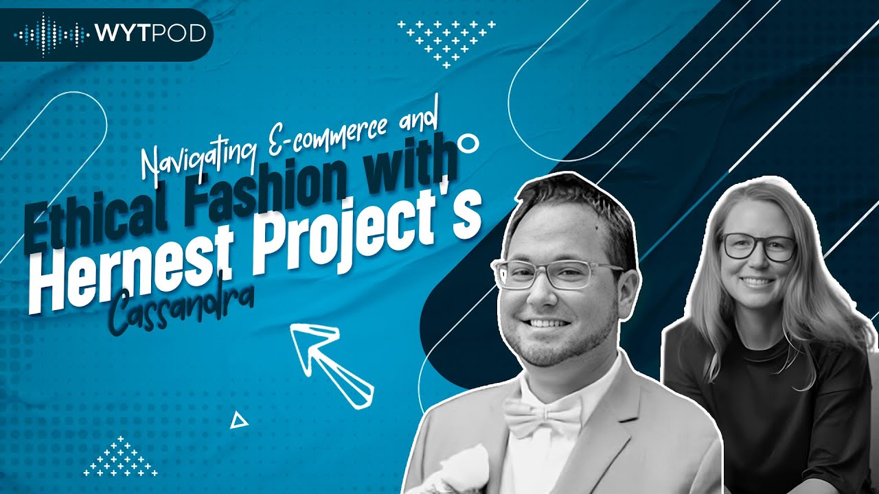 Navigating E-commerce and Ethical Fashion with Hernest Project's Cassandra