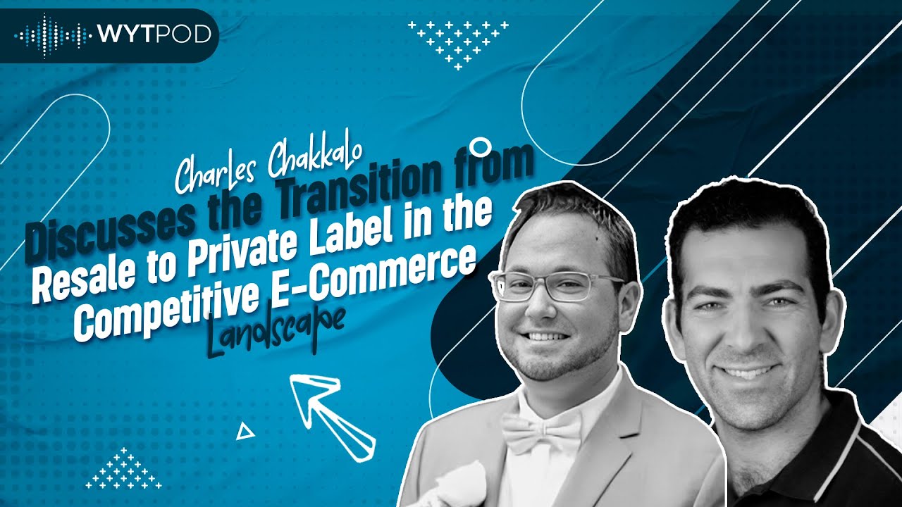 Charles Chakkalo Building an E-Commerce Empire through Private Label and Resale